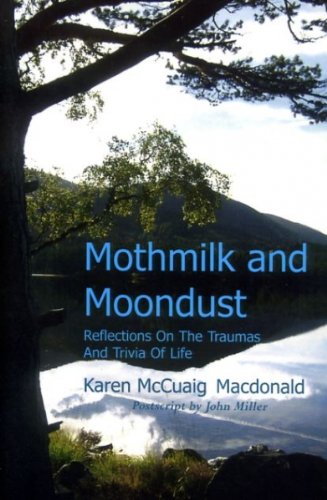 Stock image for Mothmilk and Moondust: Reflections on the Traumas and Trivia of Life for sale by Reuseabook