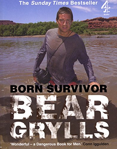 Stock image for Born Survivor: Survival Techniques from the Most Dangerous Places on Earth for sale by SecondSale