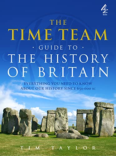 Imagen de archivo de The "Time Team" Guide to the History of Britain a la venta por Broadleigh Books