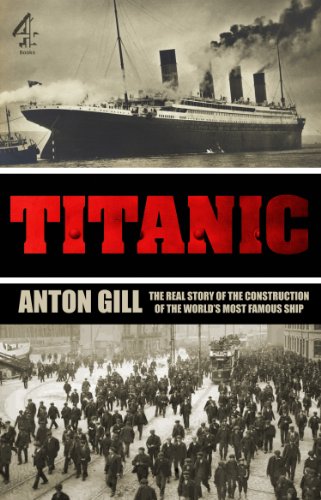 Stock image for Titanic: The Real Story of the Construction of the World's Most Famous Ship for sale by ThriftBooks-Atlanta