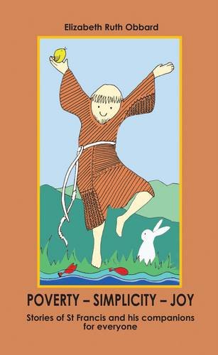 Stock image for Poverty - Simplicity - Joy: Stories of St Francis and His Companions for Everyone for sale by WorldofBooks