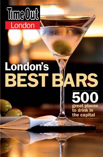 Beispielbild fr "Time Out" London's Best Bars: 500 Great Places to Drink in the Capital ("Time Out" Bars, Pubs & Clubs) zum Verkauf von AwesomeBooks