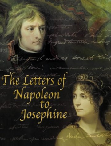 Beispielbild fr The Letters of Napoleon to Josephine zum Verkauf von WorldofBooks