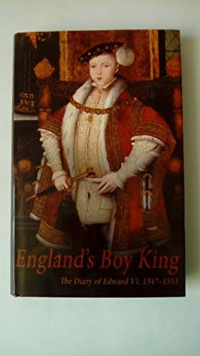 Stock image for England's Boy King: The Diary of Edward VI, 1547-1553 for sale by WorldofBooks