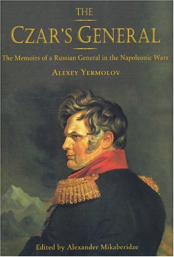 Stock image for The Czar's General: The Memoirs of a Russian General in the Napoleonic Wars for sale by medimops