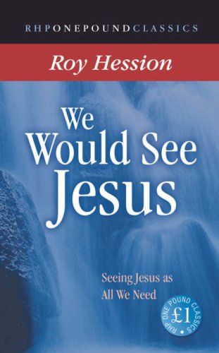 Stock image for We Would See Jesus: Seeing Jesus as All We Need (One Pound Classics) for sale by WorldofBooks