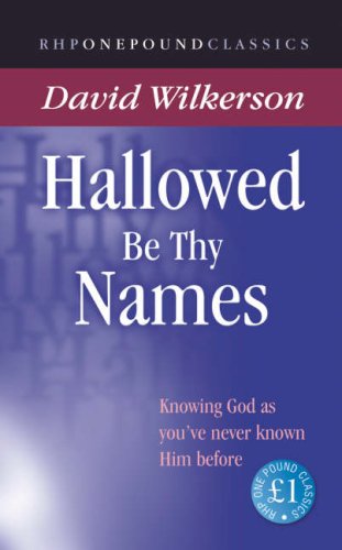 9781905044092: Hallowed be Thy Names: Knowing God as You've Never Known Him Before