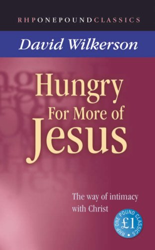 Stock image for Hungry for More of Jesus: The Way of Intimacy with Christ (One Pound Classics) for sale by WorldofBooks