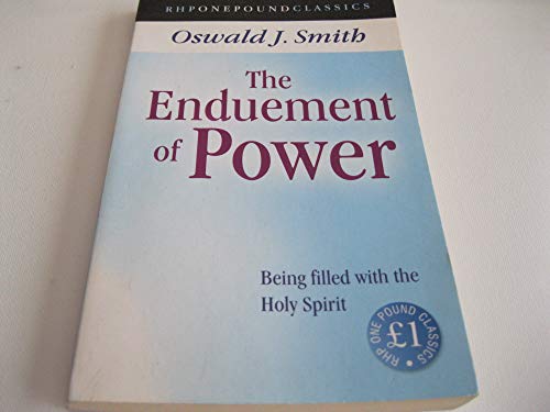 Stock image for The Enduement of Power: Being Filled with the Holy Spirit (One Pound Classics) for sale by AwesomeBooks