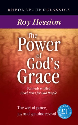 Stock image for The Power of God's Grace: Knowing Peace, Joy and Genuine Revival (One Pound Classics) for sale by WorldofBooks