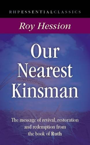 Beispielbild fr Our Nearest Kinsman: The Message of Hope from the Book of Ruth (Essential Classics) zum Verkauf von WorldofBooks