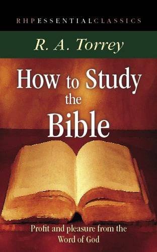 Stock image for How to Study the Bible: Profit and Pleasure from the Word of God (Essential Classics) for sale by WorldofBooks