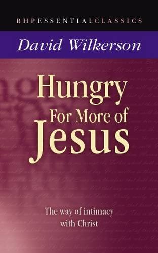 Stock image for Hungry for More of Jesus: The Way of Intimacy with Christ for sale by SecondSale
