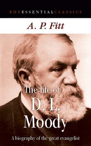 Beispielbild fr The Life of D. L. Moody: A Biography of the Great Evangelist zum Verkauf von AwesomeBooks