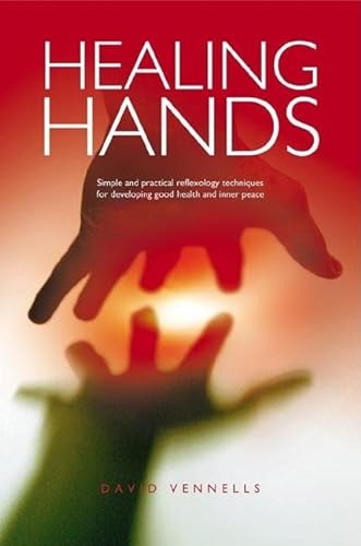 Beispielbild fr Healing Hands: Simple and Practical Reflexology, Techniques for Developing Good Health and Inner Peace zum Verkauf von ThriftBooks-Atlanta
