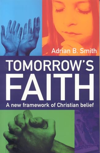 Imagen de archivo de Tomorrow's Faith : A New Framework of Christian Belief a la venta por Better World Books