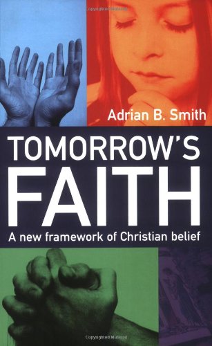 Stock image for Tomorrow's Faith: A New Framework of Christian Belief for sale by Front Cover Books