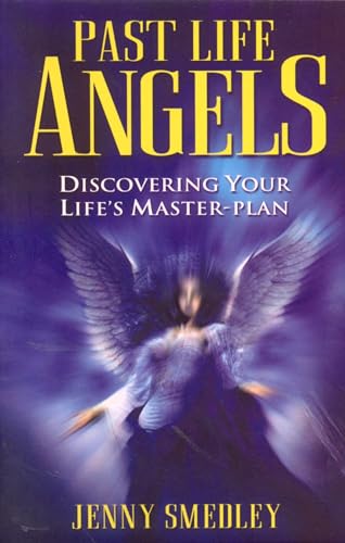 Stock image for Past Life Angels: Discovering Your Life's Master-plan for sale by WorldofBooks