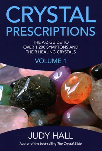 Stock image for Crystal Prescriptions: The A-Z Guide to Over 1,200 Symptoms and Their Healing Crystals (Volume 1) (Crystal Prescriptions, 1) for sale by Goodwill of Colorado