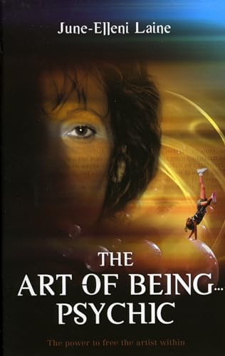 Beispielbild fr Art of Being Psychic  " The power to free the artist within: The Power To Free The Aritst Within zum Verkauf von WorldofBooks