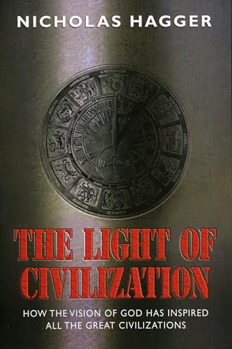 9781905047635: Light of Civilization, The: How the Vision of God Has Inspired All the Great Civilizations