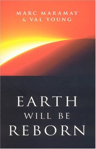 Stock image for Earth Will Be Reborn: A Sacred Wave Is Coming for sale by WorldofBooks