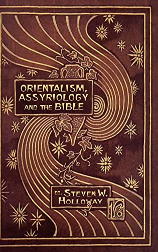 Beispielbild fr Orientalism, Assyriology and the Bible[Hebrew Bible Monographs 10] zum Verkauf von Windows Booksellers