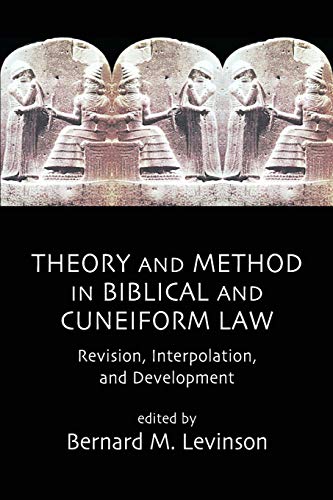 9781905048618: Theory and Method in Biblical and Cuneiform Law: Revision, Interpolation, and Development