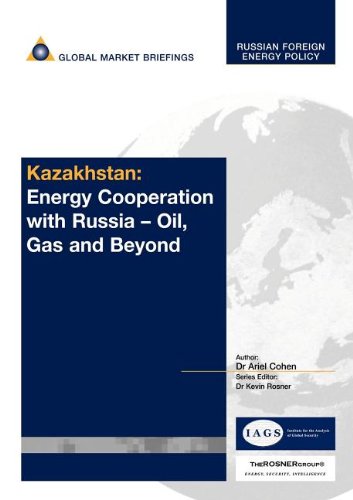 Stock image for Kazakhstan: Energy Cooperation with Russia - Oil, Gas and Beyond (Russian Foreign Energy Policy Reports) for sale by Hay-on-Wye Booksellers