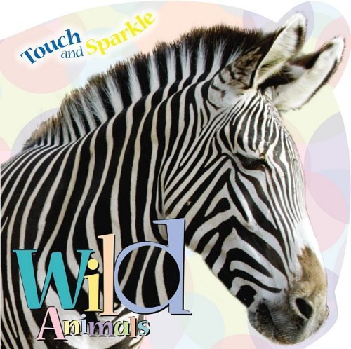 Stock image for Wild Animals (Touch and Sparkle) for sale by Wonder Book