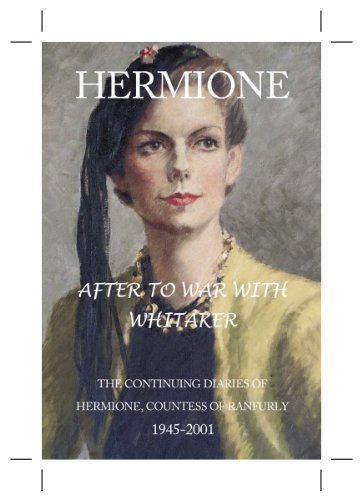9781905060221: HERMIONE After To War With Whitaker: The Continuing Diaries of Hermione, Countess of Ranfurly 1945-2001