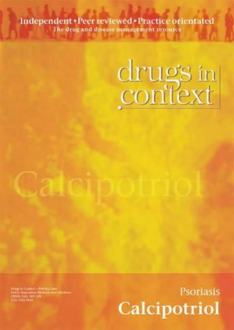 Calcipotriol: Psoriasis (Drugs in Context) (9781905064342) by Ronald Marks