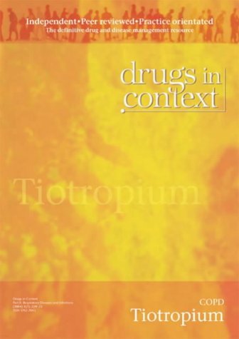 Tiotropium: COPD (Drugs in Context) (9781905064373) by David Halpin; Susan Chambers; Rupert Jones