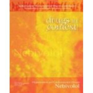 Nebivolol: Hypertension and Cardiovascular Disease (Drugs in Context) (9781905064533) by Jennifer Moorman