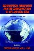 Beispielbild fr Globalization, Inequality and the Commodification of Life and Well-Being zum Verkauf von Ergodebooks