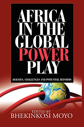 Beispielbild fr Africa in Global Power Play: Debates, Challenges and Potential Reforms zum Verkauf von Irish Booksellers