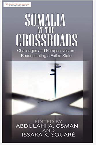 Beispielbild fr Somalia at the Crossroads: Challenges and Perspectives in Reconstituting a Failed State (African Renaissance) zum Verkauf von Wonder Book