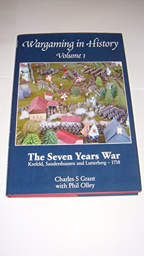 Stock image for Wargaming In History Volume 1: The Seven Years War: Krefeld, Sandershausen and Lutterberg 1758 for sale by Winghale Books