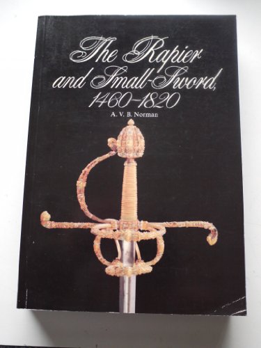 9781905074990: The Rapier and Small-sword: 1460-1820