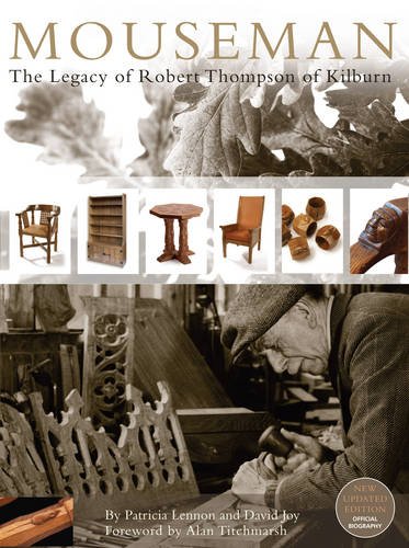 Mouseman: The Legacy of Robert Thompson of Kilburn (9781905080076) by J.B. Priestley