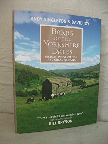 Stock image for Barns of the Yorkshire Dales. History, Preservation and Grand Designs for sale by J. and S. Daft