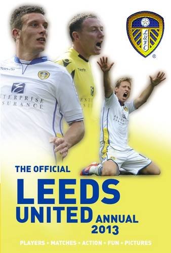 Stock image for LEEDS UNITED OFFICIAL ANNUAL 2013 (The Official Leeds United Annual) for sale by WorldofBooks