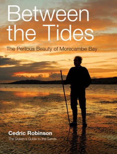 Stock image for Between the Tides: The Perilous Beauty of Morecambe Bay for sale by WorldofBooks