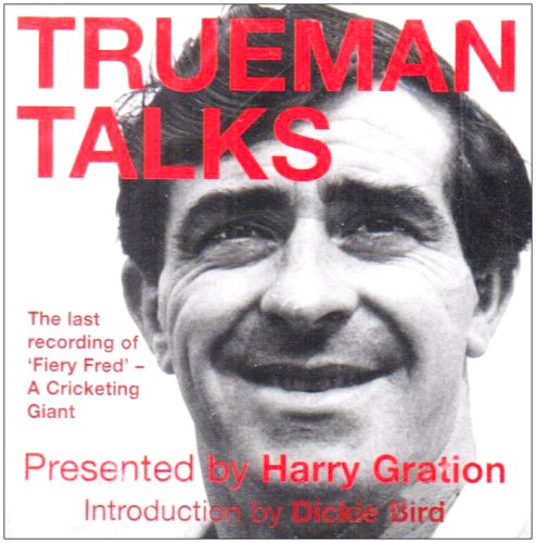 Stock image for Trueman Talks: The Last Recording of Fiery Fred - Yorkshire's Cricketing Giant for sale by WorldofBooks
