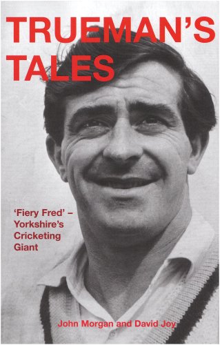 Stock image for Trueman's Tales: Fiery Fred - Yorkshire's Cricketing Giant for sale by WorldofBooks