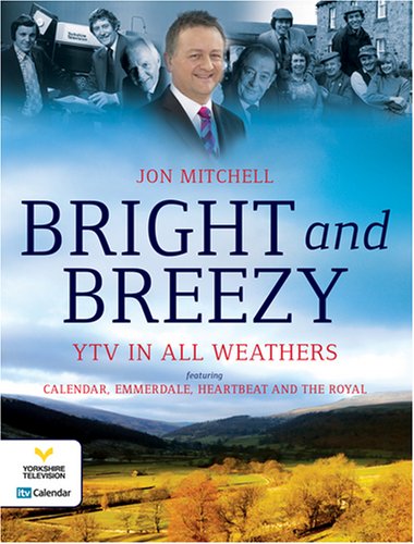 Beispielbild fr Bright and Breezy: YTV in all Weathers (Celebrating 40 Years of Calendar and YTV) zum Verkauf von WorldofBooks