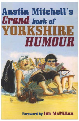 Stock image for Austin Mitchell's Grand Book of Yorkshire Humour for sale by WorldofBooks