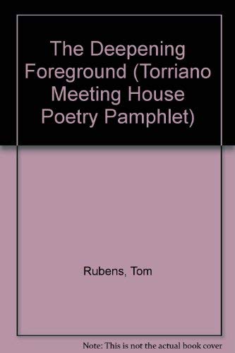 Stock image for The Deepening Foreground (Torriano Meeting House Poetry Pamphlet S.) for sale by GreatBookPrices