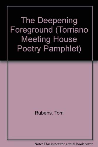 9781905082124: The Deepening Foreground (Torriano Meeting House Poetry Pamphlet)