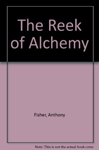 Beispielbild fr The Reek of Alchemy zum Verkauf von Blackwell's
